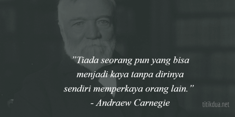Kata Kata Bijak Andraew Carnegie