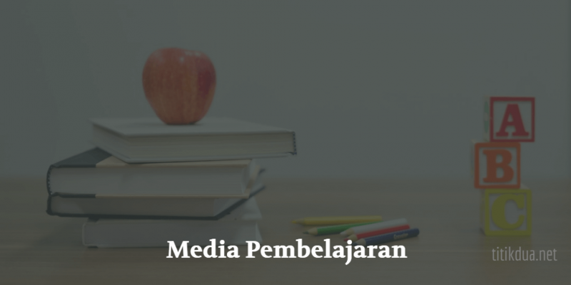 16 Jenis-Jenis Media Pembelajaran Beserta Kelebihan Dan Kekurangan