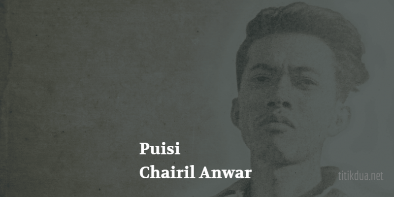 82 Puisi-Puisi Chairil Anwar (Kumpulan Sajak 1942-1949)