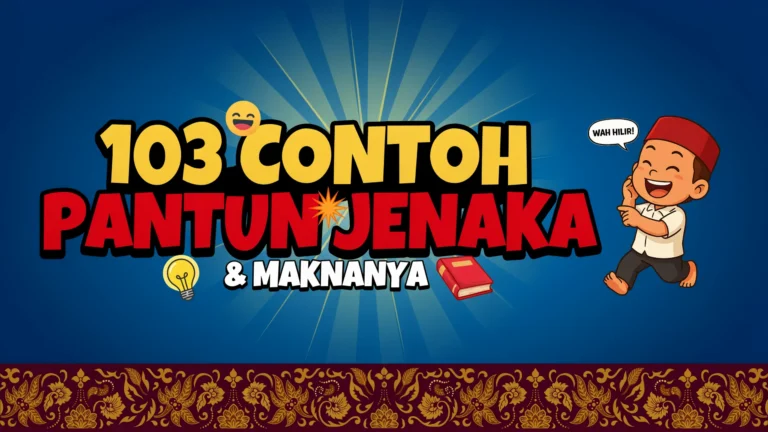 103 Contoh Pantun Jenaka dan Maknanya